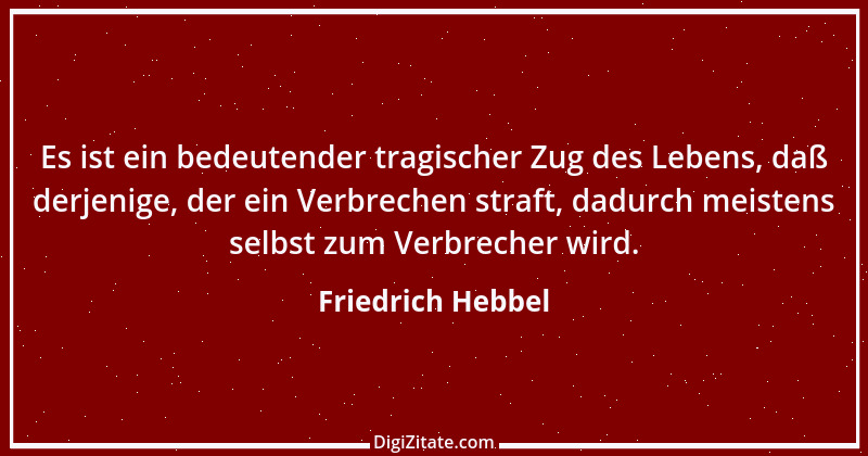 Zitat von Friedrich Hebbel 159