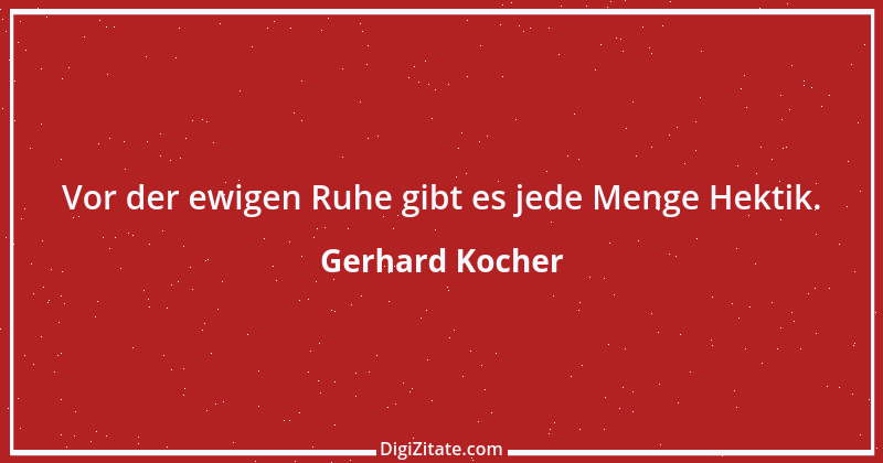 Zitat von Gerhard Kocher 313