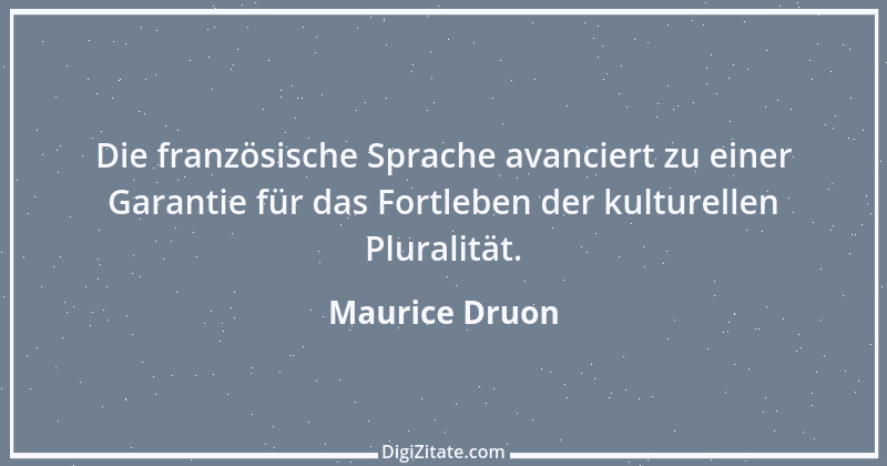 Zitat von Maurice Druon 1