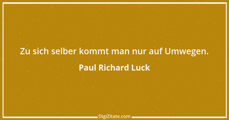 Zitat von Paul Richard Luck 43