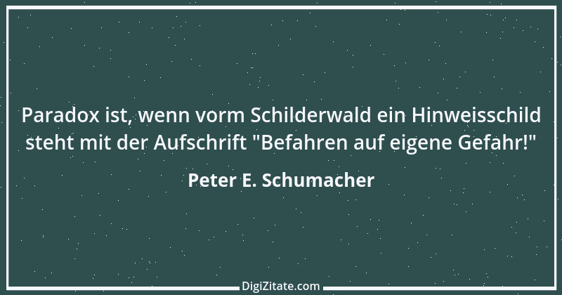 Zitat von Peter E. Schumacher 609