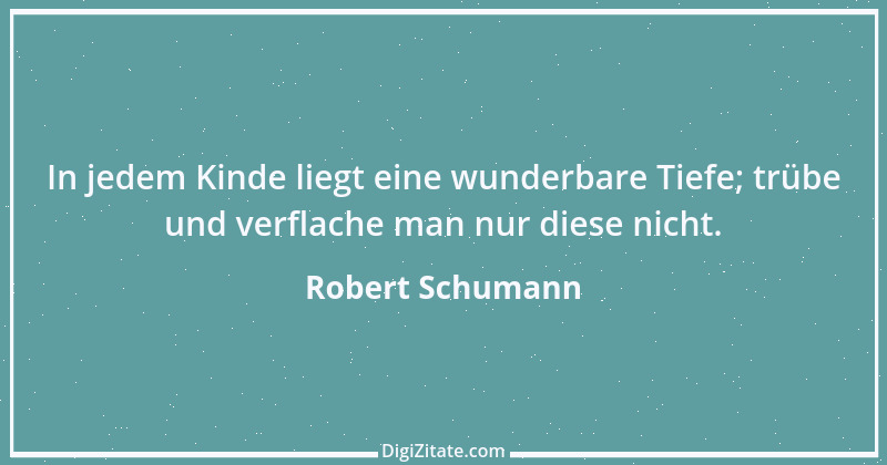 Zitat von Robert Schumann 30