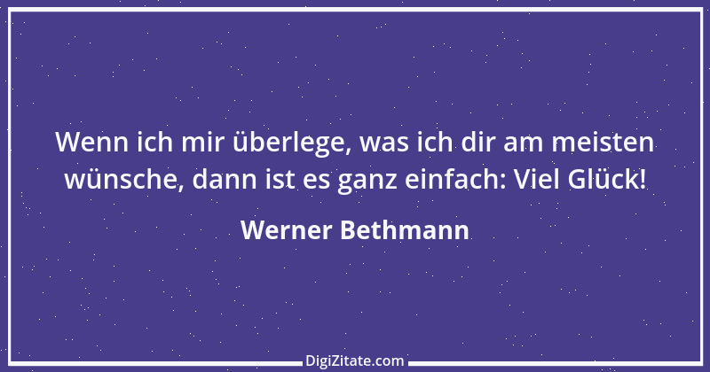 Zitat von Werner Bethmann 3