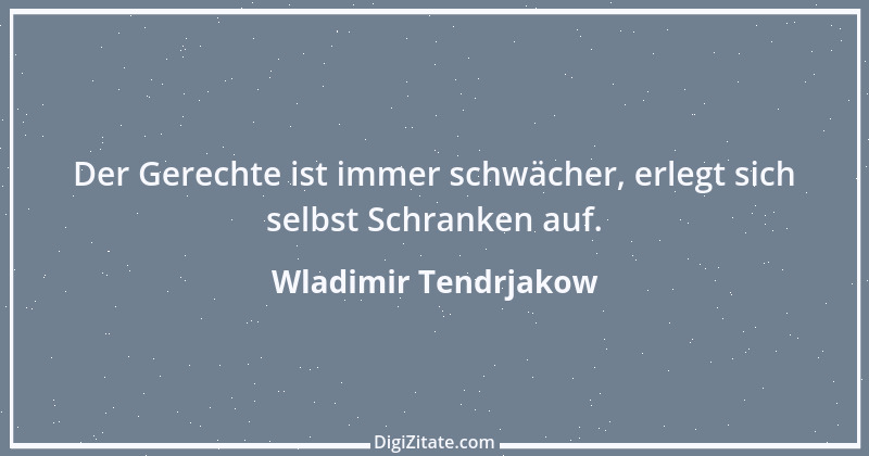 Zitat von Wladimir Tendrjakow 62