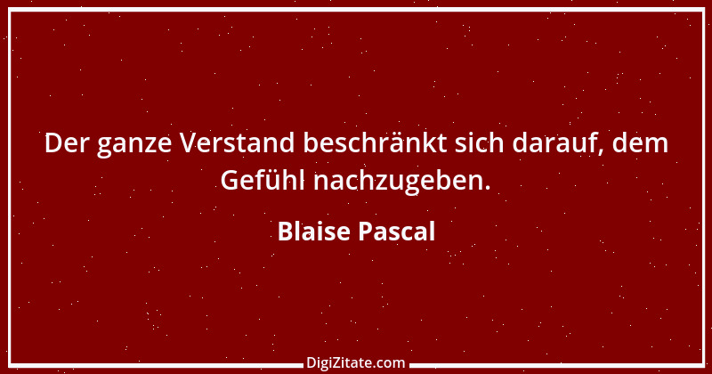 Zitat von Blaise Pascal 39