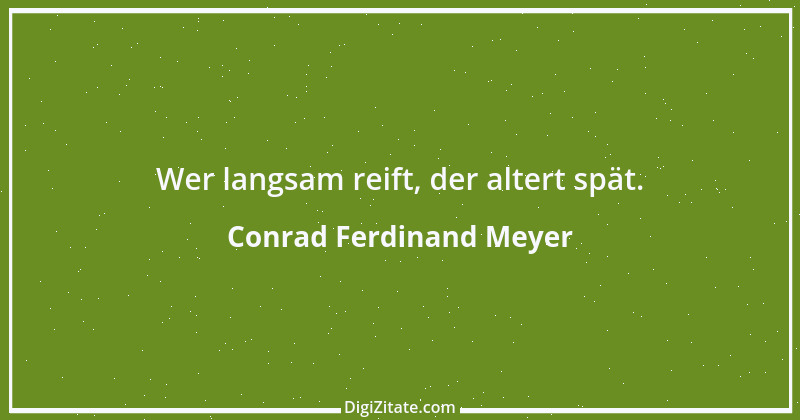 Zitat von Conrad Ferdinand Meyer 16