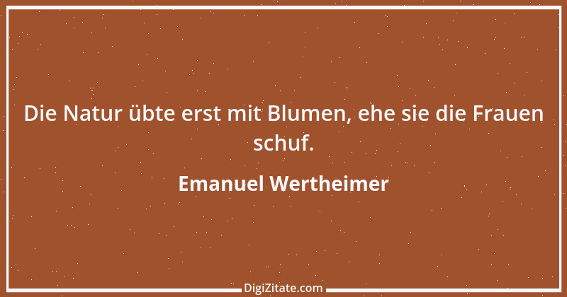 Zitat von Emanuel Wertheimer 581