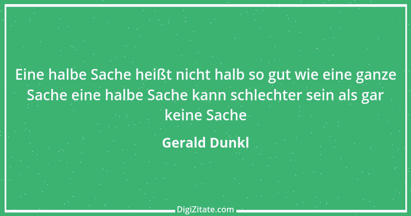 Zitat von Gerald Dunkl 40