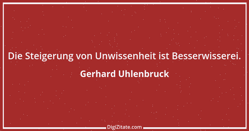 Zitat von Gerhard Uhlenbruck 326