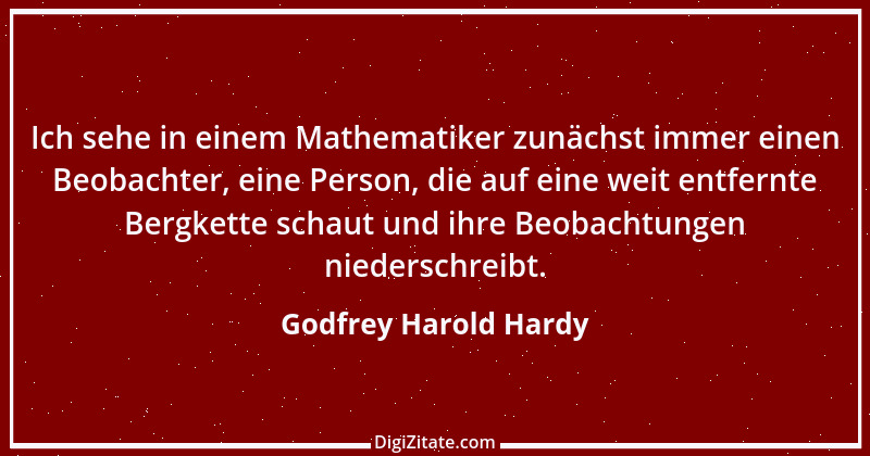 Zitat von Godfrey Harold Hardy 1