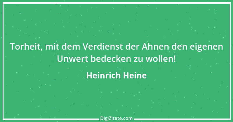 Zitat von Heinrich Heine 421