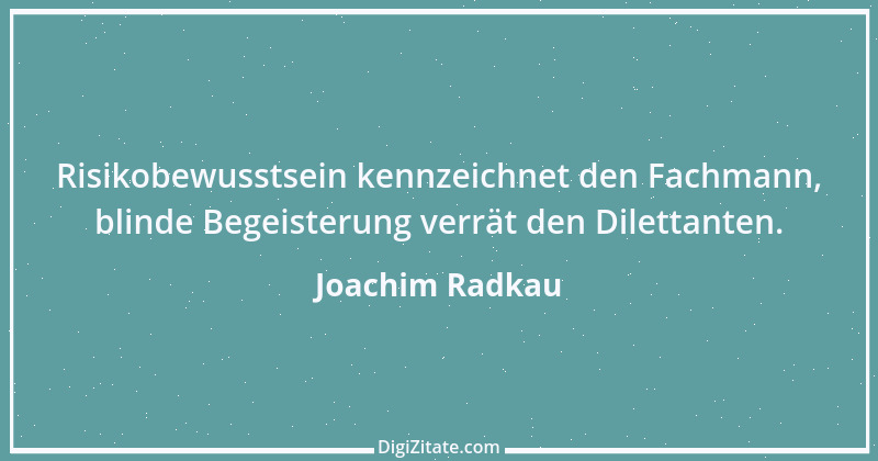 Zitat von Joachim Radkau 1