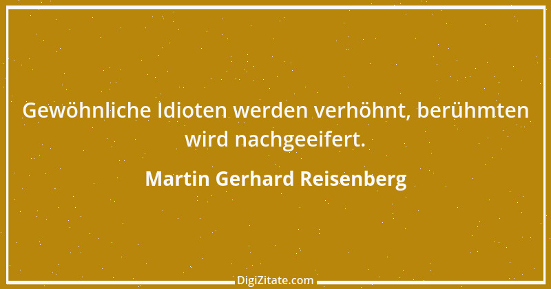 Zitat von Martin Gerhard Reisenberg 821