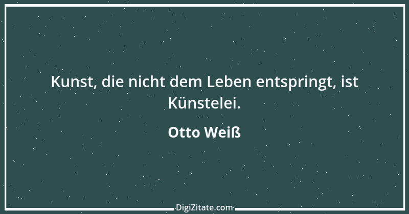 Zitat von Otto Weiß 375