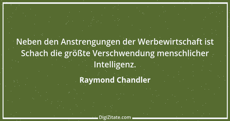 Zitat von Raymond Chandler 10