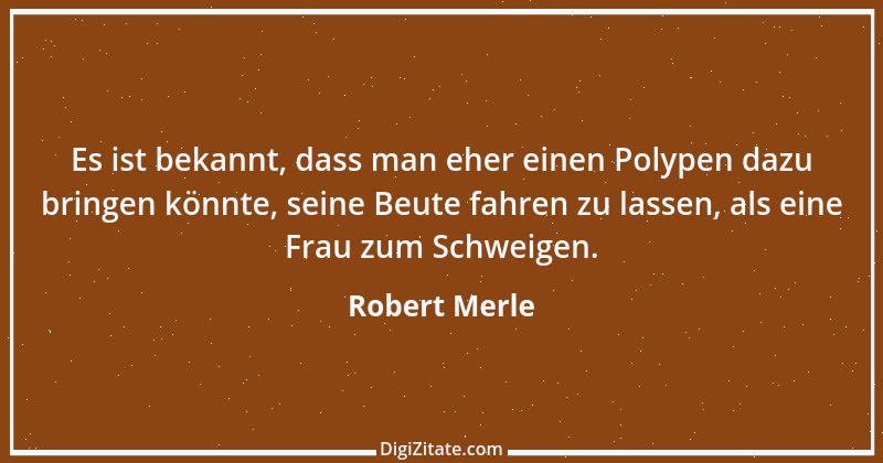 Zitat von Robert Merle 36