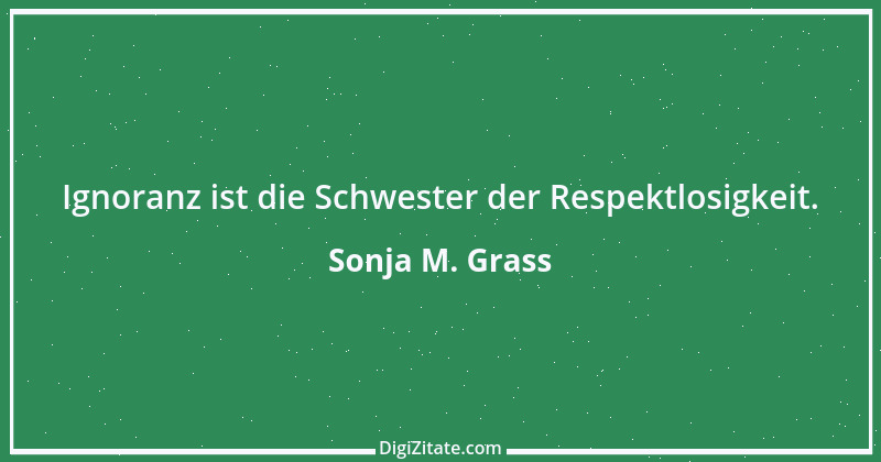 Zitat von Sonja M. Grass 2