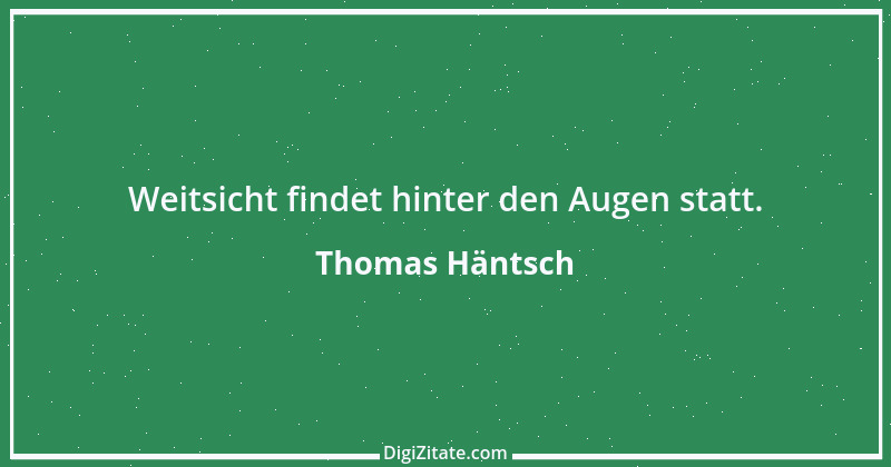 Zitat von Thomas Häntsch 81