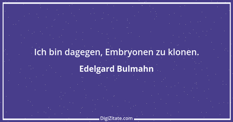 Zitat von Edelgard Bulmahn 1