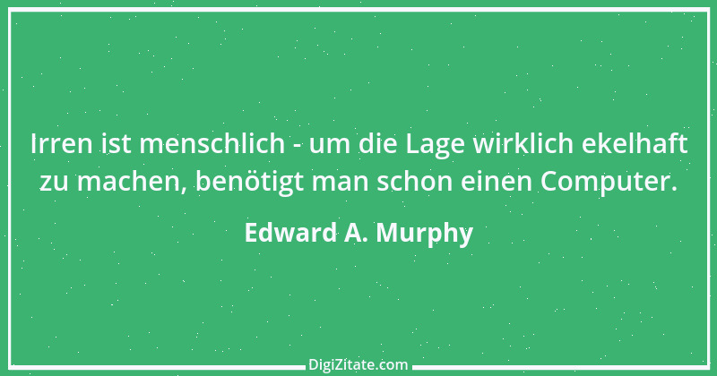 Zitat von Edward A. Murphy 34