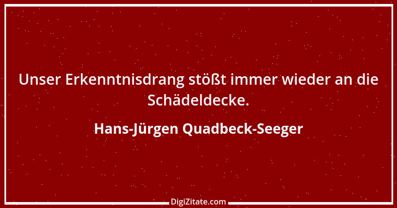 Zitat von Hans-Jürgen Quadbeck-Seeger 135