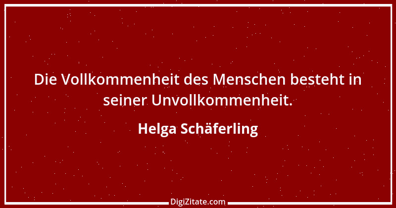 Zitat von Helga Schäferling 262