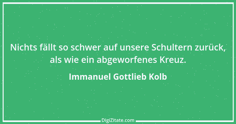 Zitat von Immanuel Gottlieb Kolb 4