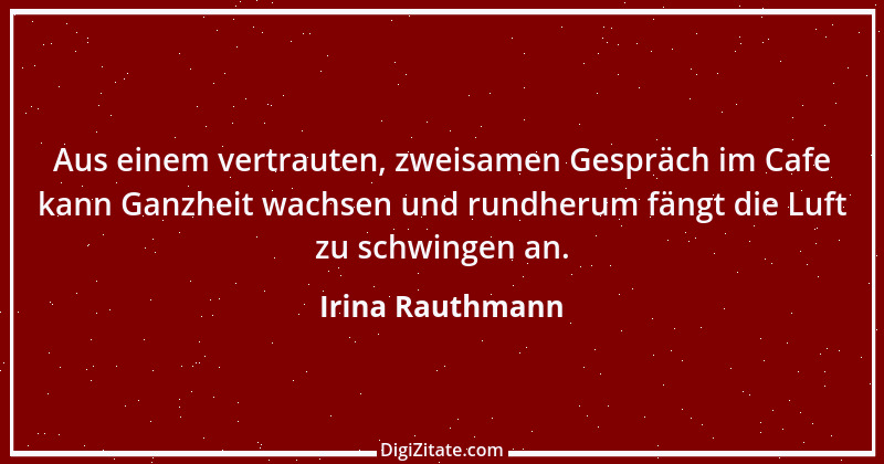 Zitat von Irina Rauthmann 34