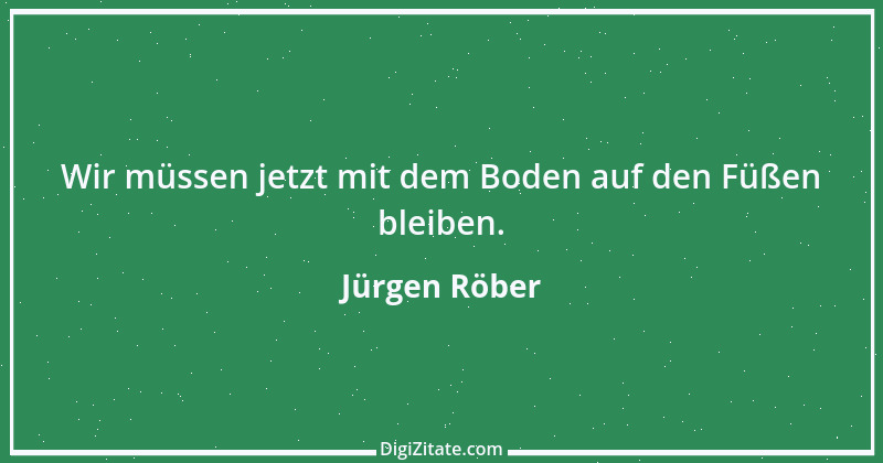 Zitat von Jürgen Röber 2