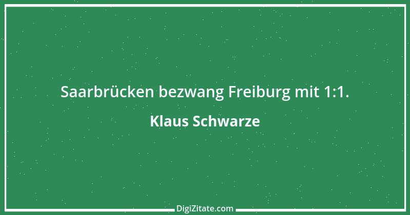 Zitat von Klaus Schwarze 1