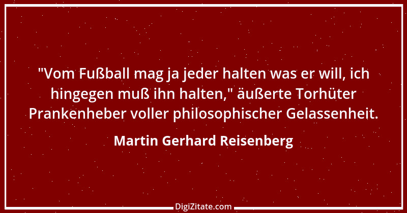 Zitat von Martin Gerhard Reisenberg 2822