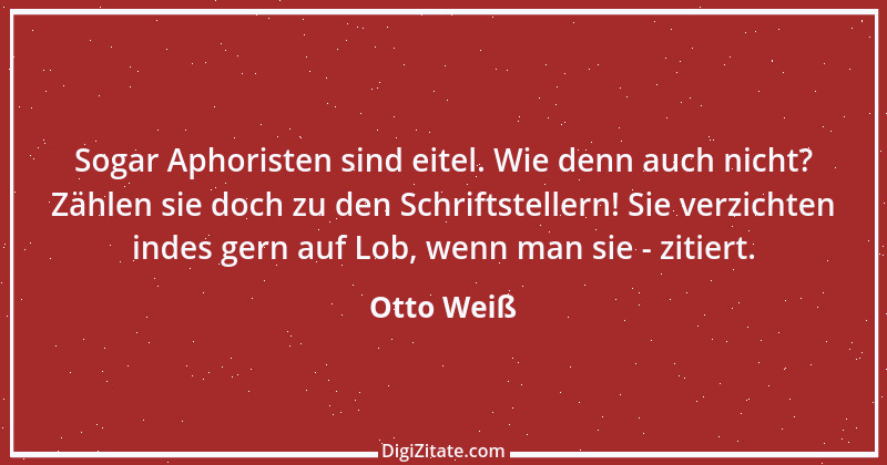 Zitat von Otto Weiß 376