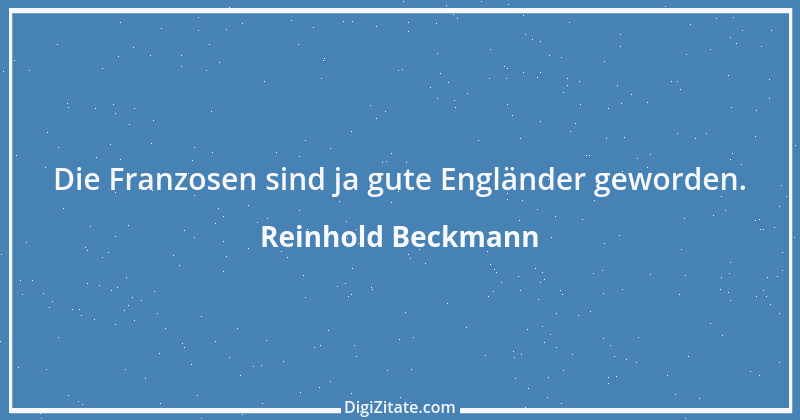 Zitat von Reinhold Beckmann 6