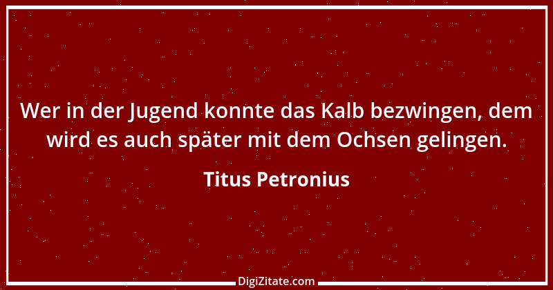 Zitat von Titus Petronius 4