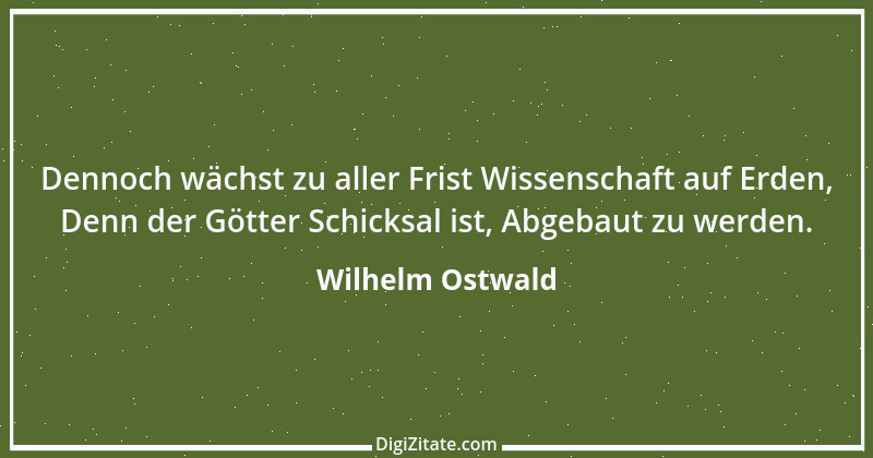 Zitat von Wilhelm Ostwald 4