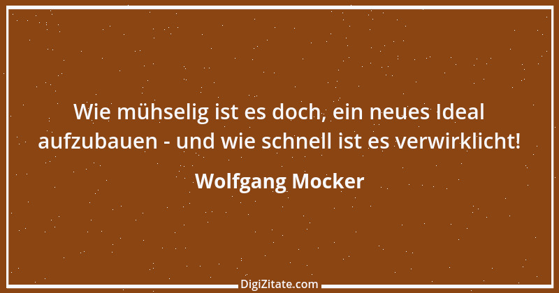 Zitat von Wolfgang Mocker 528