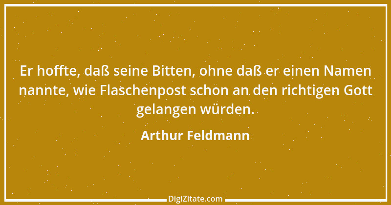 Zitat von Arthur Feldmann 16