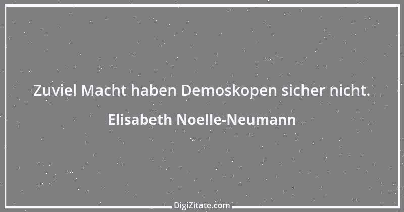 Zitat von Elisabeth Noelle-Neumann 9