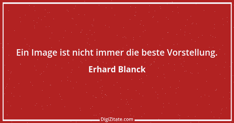 Zitat von Erhard Blanck 1063