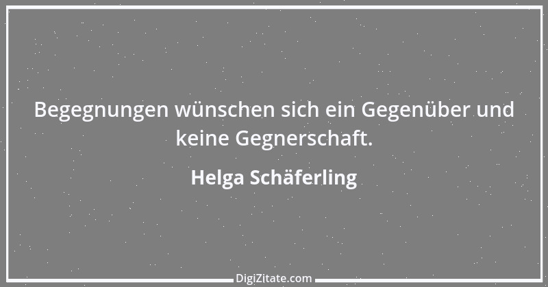 Zitat von Helga Schäferling 263