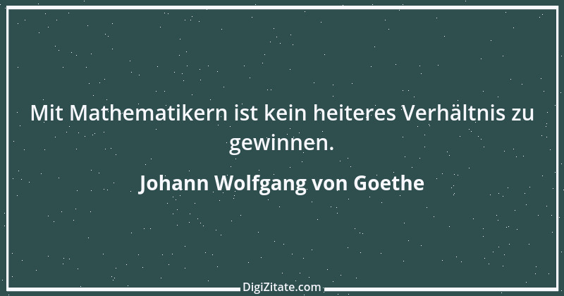 Zitat von Johann Wolfgang von Goethe 508