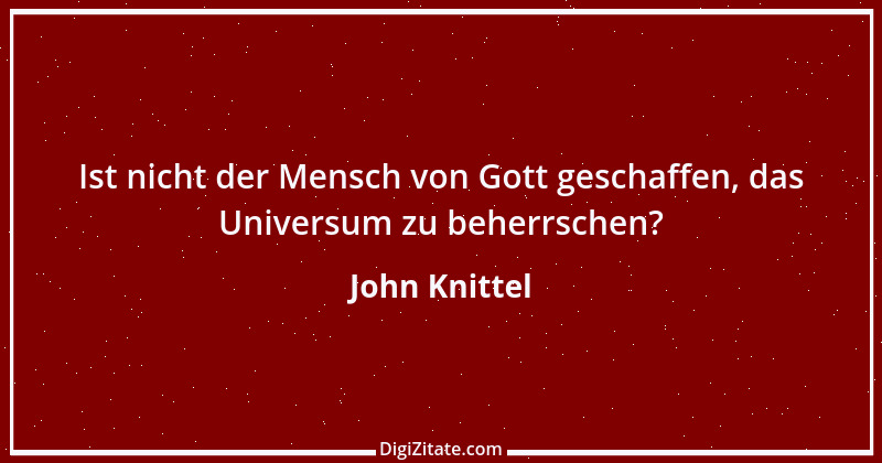 Zitat von John Knittel 84