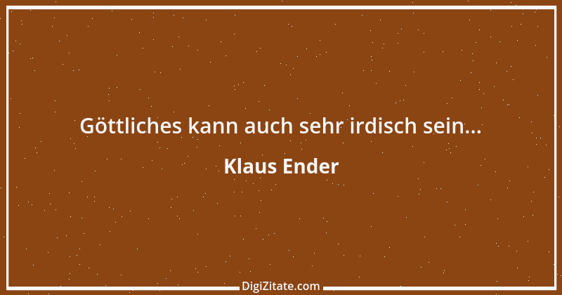 Zitat von Klaus Ender 181