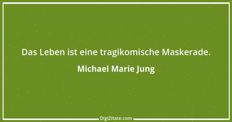 Zitat von Michael Marie Jung 75