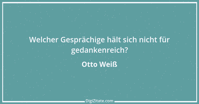 Zitat von Otto Weiß 377