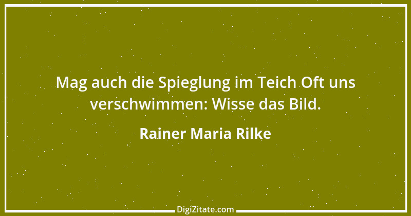 Zitat von Rainer Maria Rilke 53