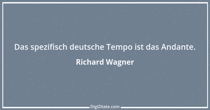 Zitat von Richard Wagner 18