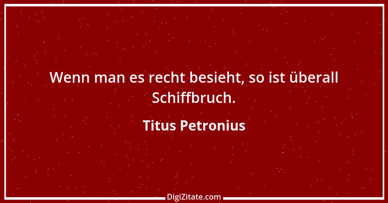 Zitat von Titus Petronius 5