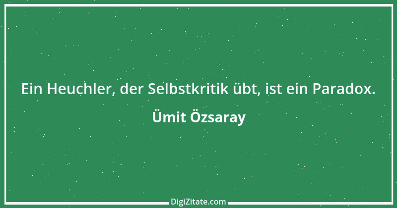 Zitat von Ümit Özsaray 38