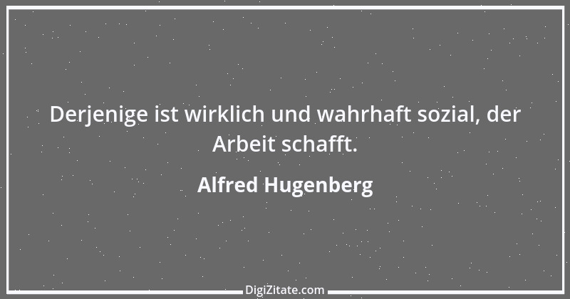 Zitat von Alfred Hugenberg 1